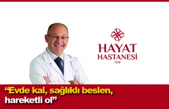 “Evde kal, sağlıklı beslen, hareketli ol”